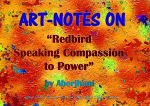 Art-Notes on Redbird Speaking Compassion to Power 